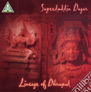 Sayeeduddin Dagar - Lineage Of Dhrupad cd musicale di Sayeeduddin Dagar