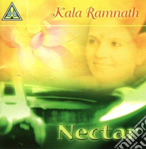 Kala Ramnath - Nectar cd musicale di Kala Ramnath