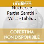 Mukherjee Partha Sarathi - Vol. 5-Tabla Series cd