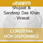 Shujaat & Sandeep Das Khan - Virasat cd