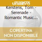 Kerstens, Tom - Serenade - Romantic Music For Romantic cd