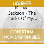 Michael Jackson - The Tracks Of My Tears cd musicale di Michael Jackson