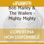 Bob Marley & The Wailers - Mighty Mighty cd