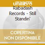 Rabadash Records - Still Standin' cd
