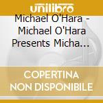 Michael O'Hara - Michael O'Hara Presents Micha Billy! cd