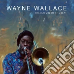 Wayne Wallace - Nature Of The Beat cd