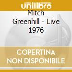 Mitch Greenhill - Live 1976 cd