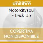 Motorcitysoul - Back Up cd
