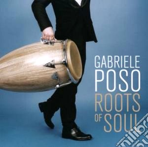 Gabriele Poso - Roots Of Soul cd musicale di Gabriele Poso