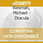 Riesman, Michael - Dracula cd