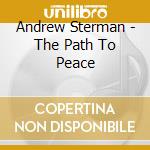 Andrew Sterman - The Path To Peace