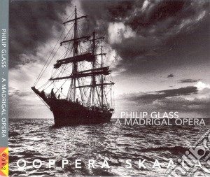 Philip Glass - A Madrigal Opera cd musicale di Philip Glass