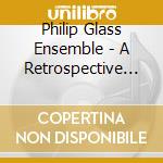 Philip Glass Ensemble - A Retrospective (2 Cd)