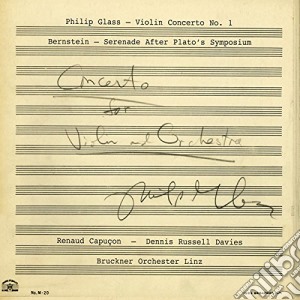Philip Glass / Leonard Bernstein - Violin Concerto No.1 / Serenade After Plato's Symposium cd musicale di Renaud Capucon