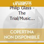 Philip Glass - The Trial/Music Theatre Wales (2 Cd) cd