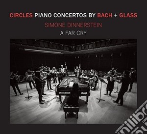 Simone Dinnerstein - Circles - Piano Concertos By Glass + Bach cd musicale di Simone Dinnerstein