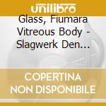 Glass, Fiumara Vitreous Body - Slagwerk Den Haag cd