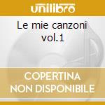 Le mie canzoni vol.1 cd