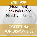 (Music Dvd) Shekinah Glory Ministry - Jesus cd