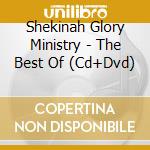 Shekinah Glory Ministry - The Best Of (Cd+Dvd) cd