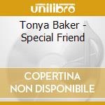 Tonya Baker - Special Friend cd