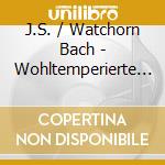 J.S. / Watchorn Bach - Wohltemperierte Clavier Ii Teil cd
