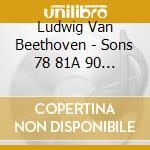 Ludwig Van Beethoven - Sons 78 81A 90 & 101 cd musicale di Beethoven / Crawford