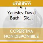 J.S. / Yearsley,David Bach - Six Trio Sonatas - Preludes & Fuges (2 Cd) cd musicale