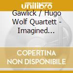 Gawlick / Hugo Wolf Quartett - Imagined Memories cd