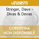 Stringer, Dave - Divas & Devas
