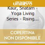 Kaur, Snatam - Yoga Living Series - Rising Sun cd