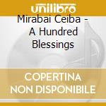 Mirabai Ceiba - A Hundred Blessings cd musicale di Mirabai Ceiba
