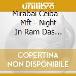 Mirabai Ceiba - Mft - Night In Ram Das Puri cd