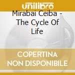 Mirabai Ceiba - The Cycle Of Life cd