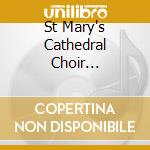 St Mary's Cathedral Choir Edinburgh - A Gaelic Blessing cd musicale di Choir Of St Mary's Cathedral, Edinburgh, Matthew Owens