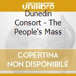 Dunedin Consort - The People's Mass cd musicale di Dunedin Consort