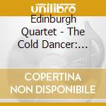 Edinburgh Quartet - The Cold Dancer: Contemporary String Quartets From Scotland