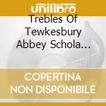 Trebles Of Tewkesbury Abbey Schola Cantorum Benjamin Nicholas - Songbook cd