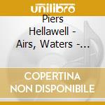 Piers Hellawell - Airs, Waters - Fidelio Trio cd