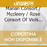 Marian Consort / Mccleery / Rose Consort Of Viols - An Emerald In A Work Of Gold: Music From The Dow Partbooks cd musicale di Marian Consort Rory Mccleery Rose Consort Of Viols