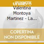 Valentina Montoya Martinez - La Pasionaria