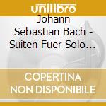 Johann Sebastian Bach - Suiten Fuer Solo Cello (2 Cd) cd