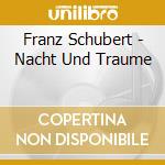 Franz Schubert - Nacht Und Traume cd