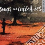 Robert Irvine - Songs And Lullabies: New Works For Solo Cello
