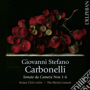 Giovanni Stefano Carbonelli - Sonate Da Camera Nos 1-6 cd musicale di Bojan Cicic, The Illyria Consort