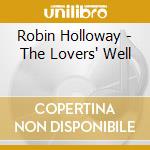 Robin Holloway - The Lovers' Well cd
