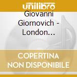 Giovanni Giornovich - London Concertos cd musicale di Giovanni Giornovich