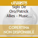 Siglo De Oro/Patrick Allies - Music For Milan Cathedral cd
