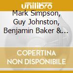 Mark Simpson, Guy Johnston, Benjamin Baker & Daniel Lebhardt, Goldfield Ensemble-Matthew Kaner: Chamber Music cd