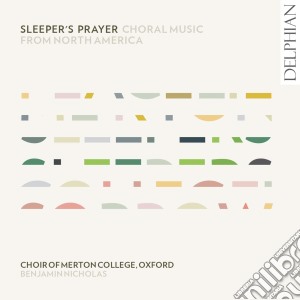 Sleeper's Prayer: Choral Music From North America cd musicale
